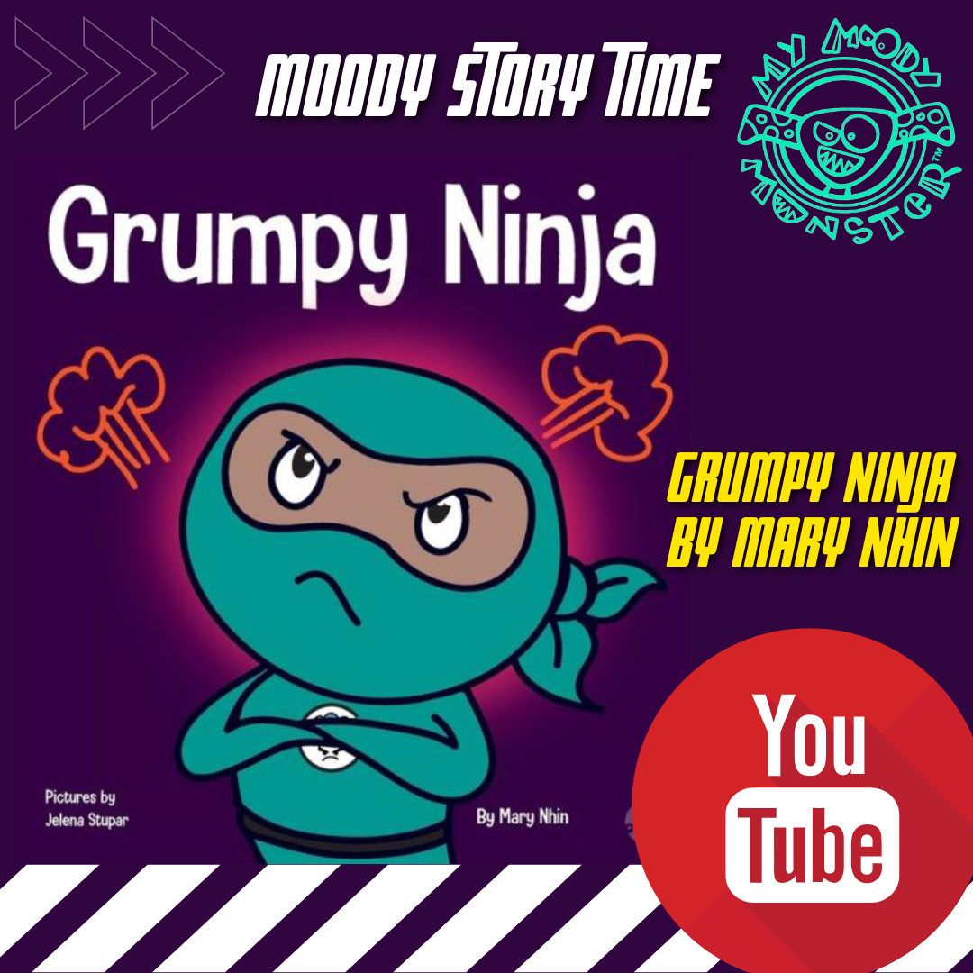 Moody Story Time: Grumpy Ninja by Mary Nhin – My Moody Monster