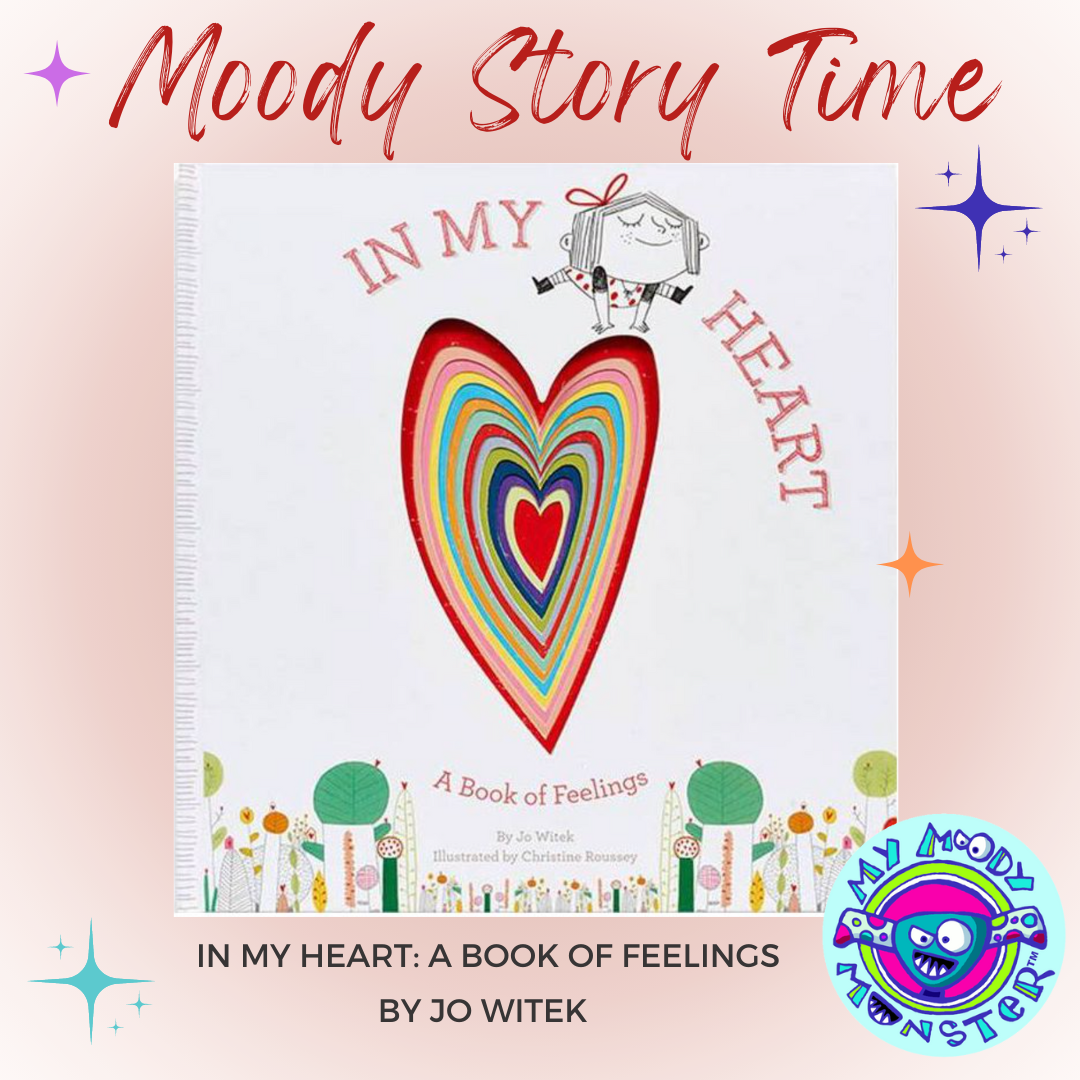 Moody Story Time: In My Heart: A Book of Feelings by Jo Witek