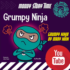 Moody Story Time: Grumpy Ninja by Mary Nhin
