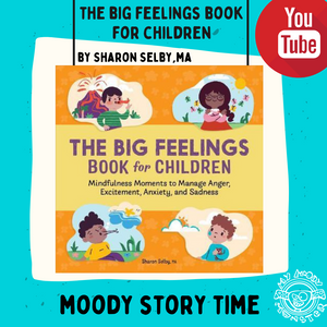 Moody Story Time: The Big Feelings Book for Children by Sharon Selby MA